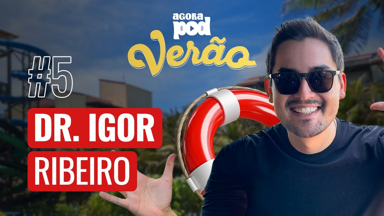 Lire la suite à propos de l’article PODCAST DR. IGOR RIBEIRO | AGORAPOD VERÃO #05 Em Beach Park Fortaleza